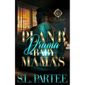 Plan B Drama & Baby Mama's: An African American Romance