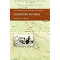 Operations in Persia: Official History of the Great War Other Theatres