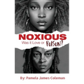 NOXIOUS Was it Love or Poison?