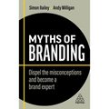 Myths of Branding: Dispel the Misconceptions and Become a Brand Expert