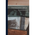 Thoughts Upon Slavery /; c.1