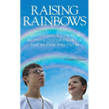 Raising Rainbows: My Colorful Life as a Mother of Children on the Autism Spectrum