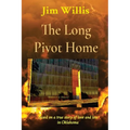 The Long Pivot Home: Based on a true story of love and loss in Oklahoma