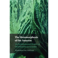 The Metamorphosis of the Amazon