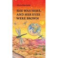 She Was Here, and Her Eyes Were Brown