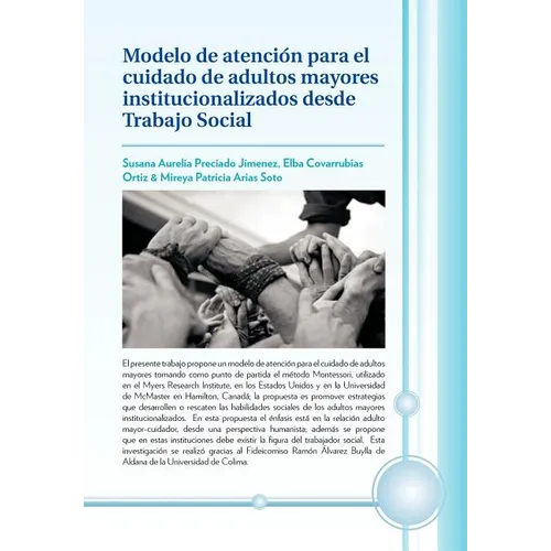 Modelo de Atencion Para El Cuidado de Adultos Mayores Institucionalizados Desde Trabajo Social