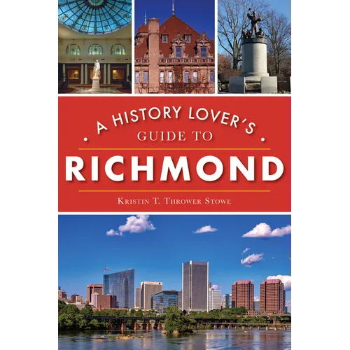 A History Lover's Guide to Richmond