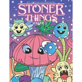 Stoner Things Volume 2: Coloring Book For Adults Stoner Coloring Book