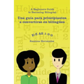 E-Z as 1-2-3- a Beginners Guide to Becoming Bilingual Una Guía Para Principiantes a Convertirse En Bilingües