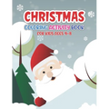 Christmas Coloring Activity Book for Kids Ages 4-8: For Ages 2-5, Ages 8-12, Preschoolers and Toddlers - Easy Xmas Pictures, Santa Claus, Snowman and
