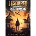 I Escaped World War II: Pearl Harbor