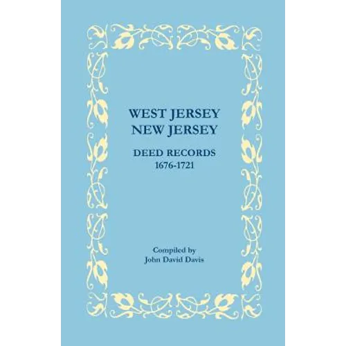 West Jersey, New Jersey Deed Records, 1676-1721