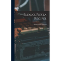 Elena's Fiesta Recipes