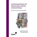 Intervenciones en psicología social comunitaria: Territorios, actores y políticas sociales
