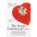 The Secret Currency of Love: The Unabashed Truth about Women, Money, and Relationships