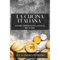 La Cucina Italiana: Sapori Autentici da Tutto il Bel Paese