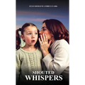 Shouted Whispers