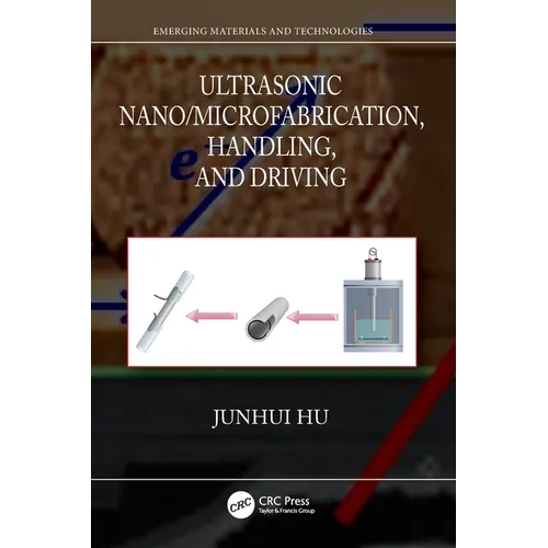 Ultrasonic Nano/Microfabrication, Handling, and Driving
