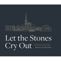 Let the Stones Cry Out