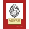 A List of American Dramas in the New York Public Library