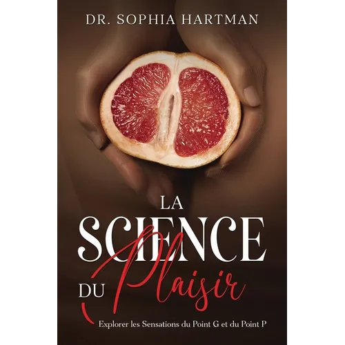 La science du plaisir: explorer les sensations du point G et du point P