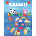 Kawaii Coloring Book: Activity Book. Coloring Book For Toddlers, Kids And Girls. Cute Kawaii Coloring.