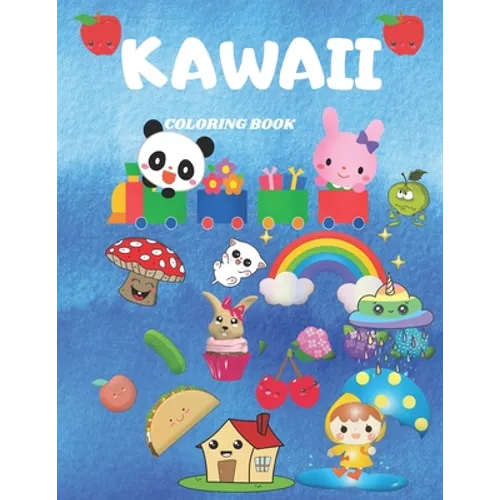 Kawaii Coloring Book: Activity Book. Coloring Book For Toddlers, Kids And Girls. Cute Kawaii Coloring.