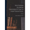 Southern Illinois University Facts for Your Files.; 1960-1966