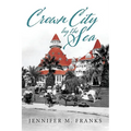 Crown City by the Sea: Coronado 1885-1900