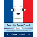 Cool Kids Speak French - Book 3: Enjoyable activity sheets, word searches & colouring pages in French for children of all ages
