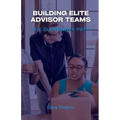 Building Elite Advisor Teams: The Supernova Path