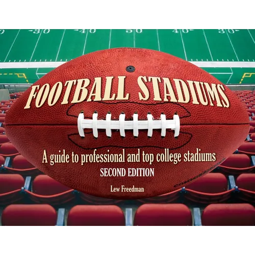 Football Stadiums: A Guide to Professional and Top College Stadiums