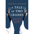 A Tale of Two Cranes: Lessons Learned from 50 Years of the Endangered Species ACT