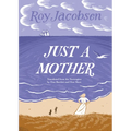 Just a Mother