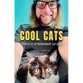 Cool Cats: Stories of Extraordinary Cat Dads