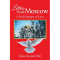 Letters from Moscow: A Soul's Journey of Love