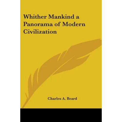 Whither Mankind: A Panorama of Modern Civilization