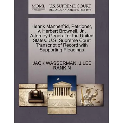 Henrik Mannerfrid, Petitioner, V. Herbert Brownell, Jr., Attorney General of the United States. U.S. Supreme Court Transcript of Record with Supportin