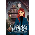Christmas Presence: A Cozy Mystery with a Ghostly Twist