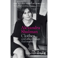 Clothes... and Other Things That Matter: A Beguiling and Revealing Memoir from the Former Editor of British Vogue