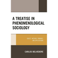A Treatise in Phenomenological Sociology: Object, Method, Findings, and Applications