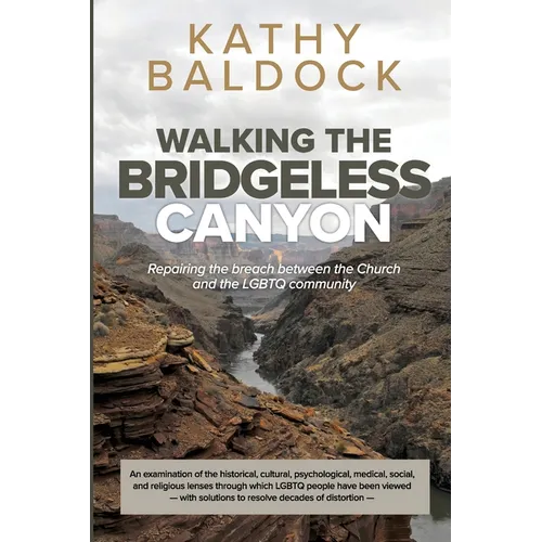 Walking the Bridgeless Canyon: Repairing the Breach between the Church and the LGBTQ Community