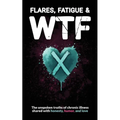 Flares, Fatigue & WTF