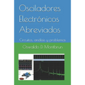 Osciladores Electrónicos Aberviados: Circuitos, análisis y problemas