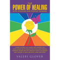 The Power of Healing with Intuition and Positive Thinking: Valeri Glover, LMT, shares her journey on how using the power of intuition and positive thi