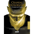 Cranial Osteopathy: Principles and Practice - Volume 1: Tmj and Mouth Disorders, and Cranial Techniques