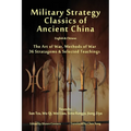 Military Strategy Classics of Ancient China - English & Chinese: The Art of War, Methods of War, 36 Stratagems & Selected Teachings