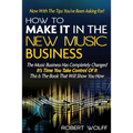How To Make It In The New Music Business: Now With The Tips You've Been Asking For!