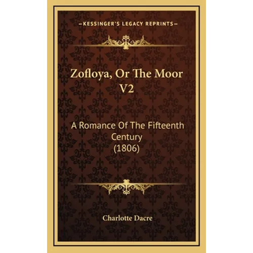 Zofloya, Or The Moor V2: A Romance Of The Fifteenth Century (1806)
