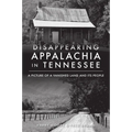 Disappearing Appalachia in Tennessee: A Picture of a Vanished Land and Its People